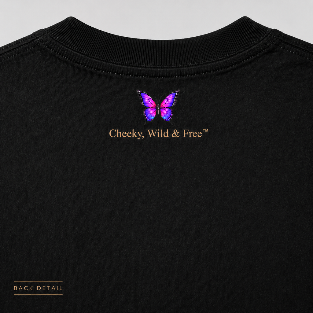 Be Cheeky. Stay Wild. Live Free.™