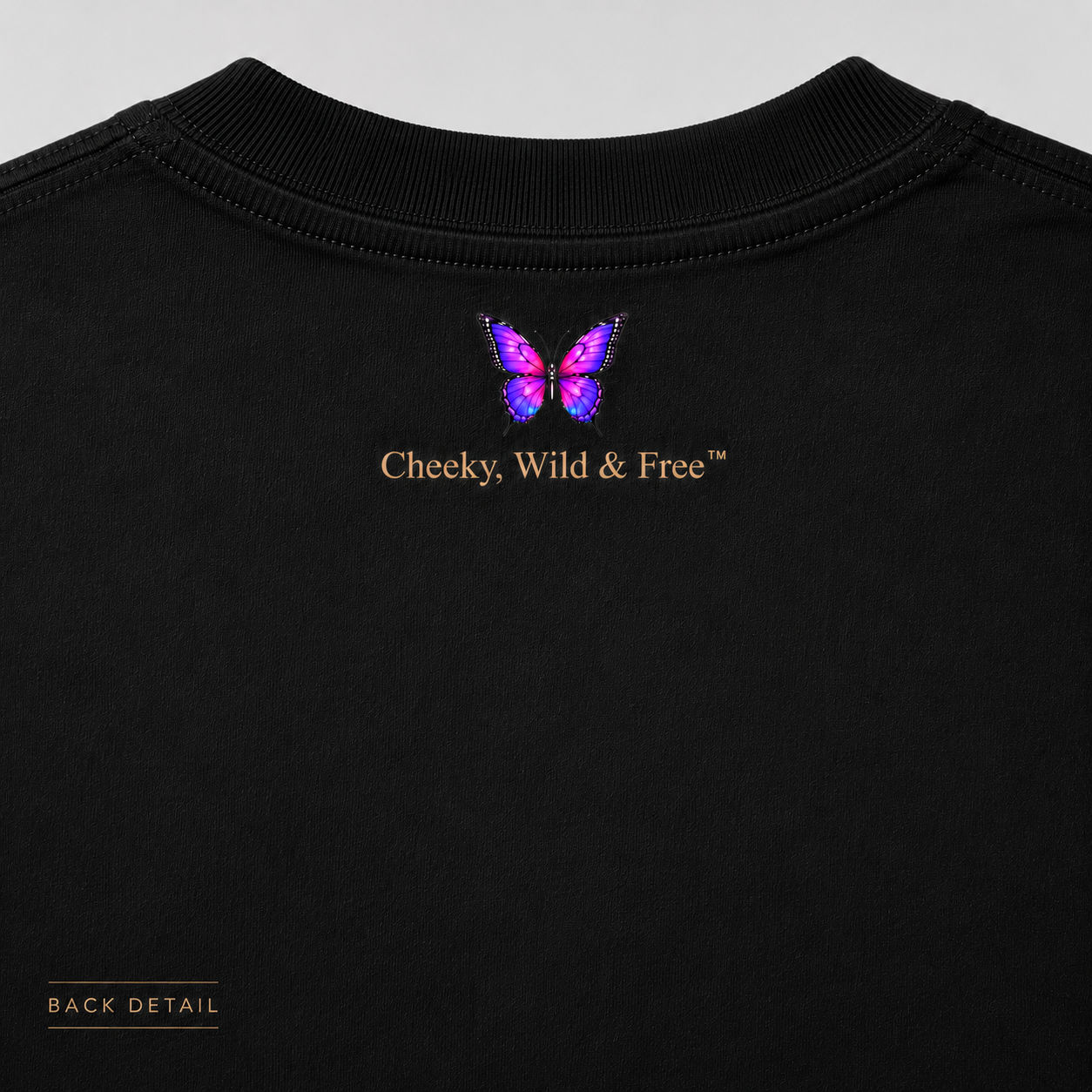 Be Cheeky. Stay Wild. Live Free.™